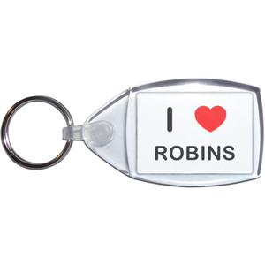I Love Robins - Clear Plastic Key Ring Size Choice New
