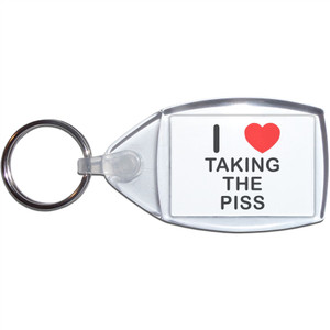 I Love Taking The Piss - Clear Plastic Key Ring Size Choice New I Love Taking The Piss - Clear Plastic Key Ring Size Choice New