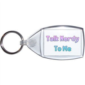 Talk Nerdy To Me - Clear Plastic Key Ring Size Choice New Talk Nerdy To Me - Clear Plastic Key Ring Size Choice New