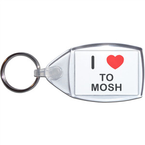 I Love To Mosh - Clear Plastic Key Ring Size Choice New I Love To Mosh - Clear Plastic Key Ring Size Choice New