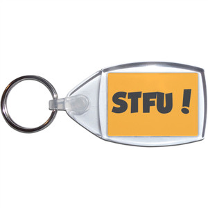 STFU! Shut the F*ck up! - Clear Plastic Key Ring Size Choice New STFU! Shut the F*ck up! - Clear Plastic Key Ring Size Choice New