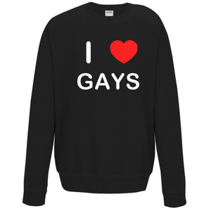 I Love Gays - Sweater I Love Gays - Sweater