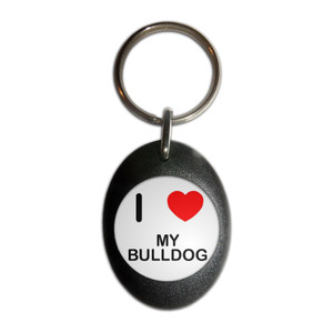 I Love My Bulldog - Plastic Oval Key Ring I Love My Bulldog - Plastic Oval Key Ring