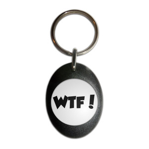 WTF! What The Fuck - Plastic Oval Key Ring WTF! What The Fuck - Plastic Oval Key Ring