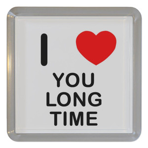 I Love You Long Time - Plastic Tea Coaster / Beer Mat I Love You Long Time - Plastic Tea Coaster / Beer Mat
