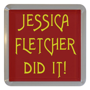 Jessica Fletcher Did It - Plastic Tea Coaster / Beer Mat Jessica Fletcher Did It - Plastic Tea Coaster / Beer Mat