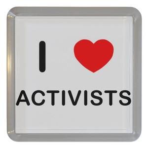I Love Activists - Plastic Tea Coaster / Beer Mat