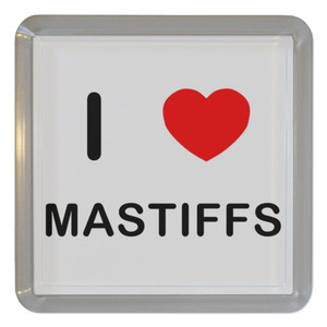 I Love Mastiffs - Plastic Tea Coaster / Beer Mat