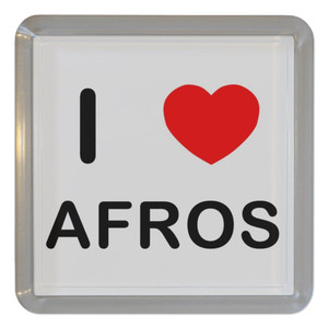 I Love Afros - Plastic Tea Coaster / Beer Mat