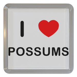 I Love Possums - Plastic Tea Coaster / Beer Mat