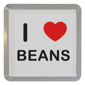 I Love Beans - Plastic Tea Coaster / Beer Mat