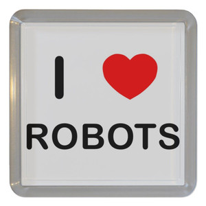 I Love Robots - Plastic Tea Coaster / Beer Mat