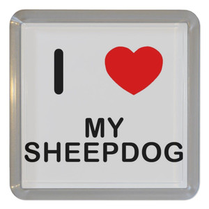 I Love My Sheepdog - Plastic Tea Coaster / Beer Mat