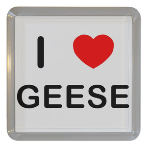 I Love Geese - Plastic Tea Coaster / Beer Mat