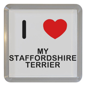 I Love My Staffordshire Terrier - Plastic Tea Coaster / Beer Mat I Love My Staffordshire Terrier - Plastic Tea Coaster / Beer Mat