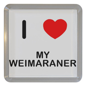 I Love My Weimaraner - Plastic Tea Coaster / Beer Mat