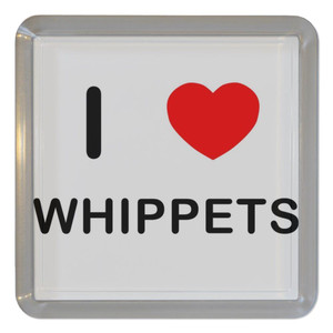 I Love Whippets - Plastic Tea Coaster / Beer Mat