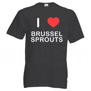 I Love Brussel Sprouts - T Shirt I Love Brussel Sprouts - T Shirt