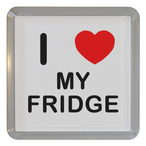 I Love My Fridge - Plastic Tea Coaster / Beer Mat I Love My Fridge - Plastic Tea Coaster / Beer Mat