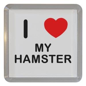 I Love My Hamster - Plastic Tea Coaster / Beer Mat