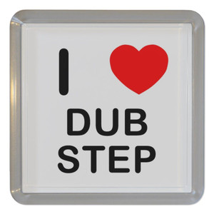 I Love Dub Step - Plastic Tea Coaster / Beer Mat