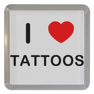 I love Tattoos - Plastic Tea Coaster / Beer Mat