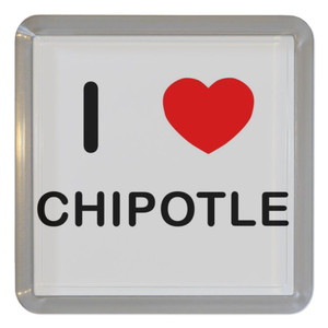 I Love Chipotle - Plastic Tea Coaster / Beer Mat