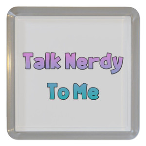 Talk Nerdy To Me - Plastic Tea Coaster / Beer Mat Talk Nerdy To Me - Plastic Tea Coaster / Beer Mat