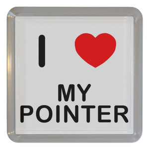 I Love My Pointer - Plastic Tea Coaster / Beer Mat