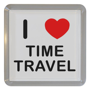 I Love Time Travel - Plastic Tea Coaster / Beer Mat I Love Time Travel - Plastic Tea Coaster / Beer Mat
