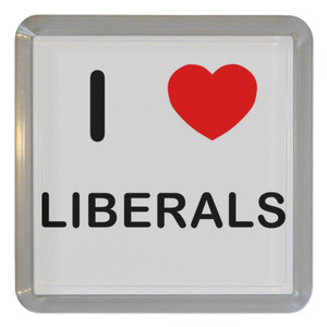 I love Liberals - Plastic Tea Coaster / Beer Mat