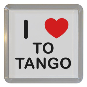 I Love To Tango - Plastic Tea Coaster / Beer Mat