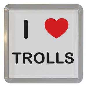 I Love Trolls - Plastic Tea Coaster / Beer Mat