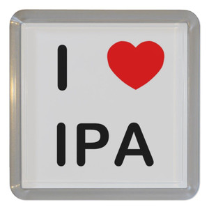 I love IPA - Plastic Tea Coaster / Beer Mat