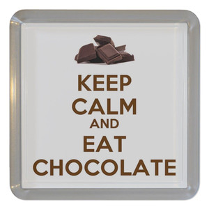 Keep Calm and Eat Chocolate - Plastic Tea Coaster / Beer Mat Keep Calm and Eat Chocolate - Plastic Tea Coaster / Beer Mat