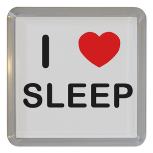 I Love Sleep - Plastic Tea Coaster / Beer Mat