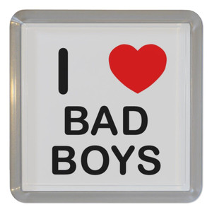 I Love Bad Boys - Plastic Tea Coaster / Beer Mat