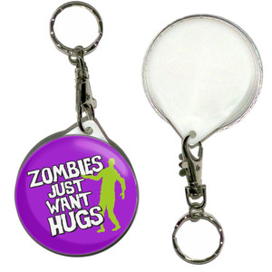 Zombies Just Want Hugs - 55mm Button Badge Key Ring Zombies Just Want Hugs - 55mm Button Badge Key Ring