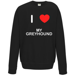I Love My Greyhound - Sweater I Love My Greyhound - Sweater
