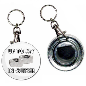 Up To My Nuts In Guts - 55mm Button Badge Bottle Opener Up To My Nuts In Guts - 55mm Button Badge Bottle Opener