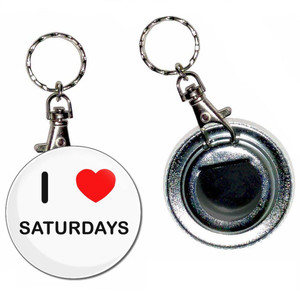 I Love Saturdays - 55mm Button Badge Bottle Opener