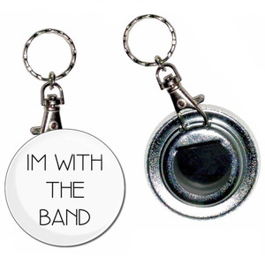 Im With The Band - 55mm Button Badge Bottle Opener Im With The Band - 55mm Button Badge Bottle Opener