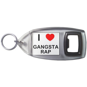 I love Gangsta Rap - Plastic Key Ring Bottle Opener