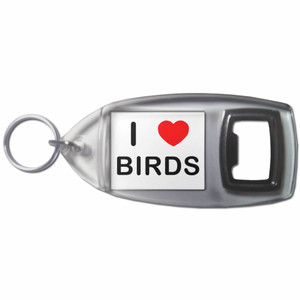 I Love Birds - Plastic Key Ring Bottle Opener I Love Birds - Plastic Key Ring Bottle Opener