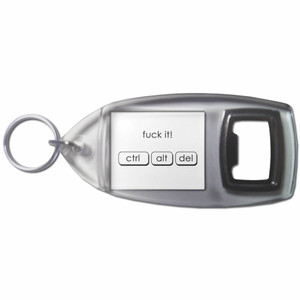 Ctrl Alt Del - Fuck It - Plastic Key Ring Bottle Opener Ctrl Alt Del - Fuck It - Plastic Key Ring Bottle Opener