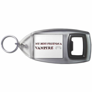 My Best Friend is a Vampire - Plastic Key Ring Bottle Opener My Best Friend is a Vampire - Plastic Key Ring Bottle Opener