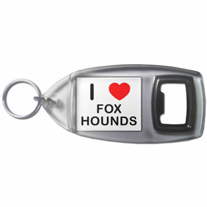 I Love Foxhounds - Plastic Key Ring Bottle Opener I Love Foxhounds - Plastic Key Ring Bottle Opener