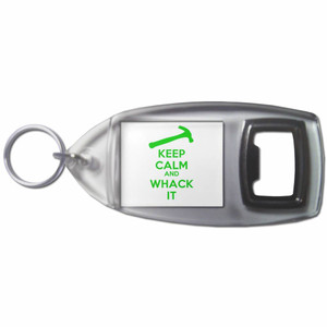 Keep Calm and Whack It - Plastic Key Ring Bottle Opener