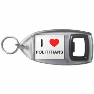 I Love Polititians - Plastic Key Ring Bottle Opener