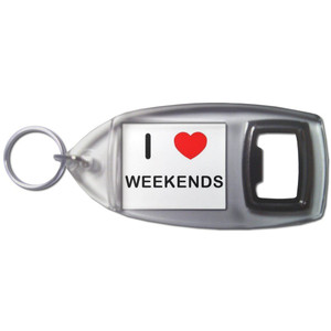 I love Weekends - Plastic Key Ring Bottle Opener I love Weekends - Plastic Key Ring Bottle Opener